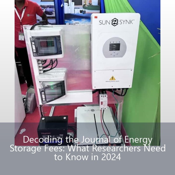 Decoding the Journal of Energy Storage Fees: What Researchers Need to Know in 2024